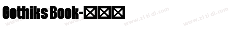 Gothiks Book字体转换 Gothiks Book字体转换